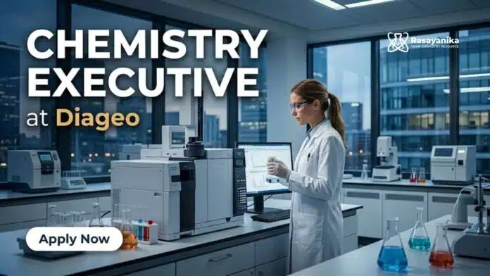 Chemistry Executive Job at Diageo | Candidates Apply Now Chemistry Executive Job at Diageo | Candidates Apply Now