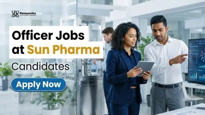 Officer Jobs at Sun Pharma | Chemistry Candidates | Apply Now Officer Jobs at Sun Pharma | Chemistry Candidates | Apply Now