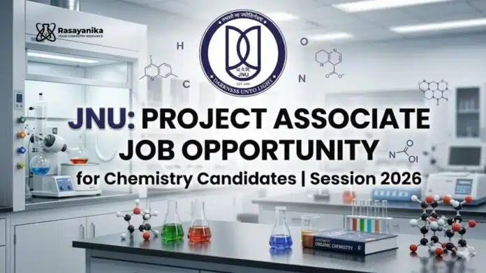 Project Associate Job at JNU | Job Opportunity for Chemistry Grad Project Associate Job at JNU | Job Opportunity for Chemistry Grad