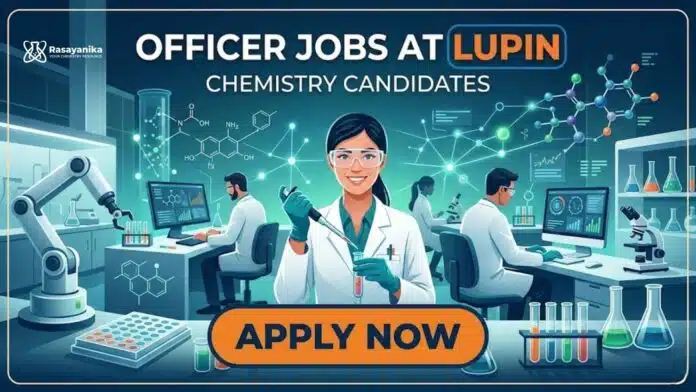 Officer Job at Lupin | Chemistry Candidates | Apply Now Officer Job at Lupin | Chemistry Candidates | Apply Now