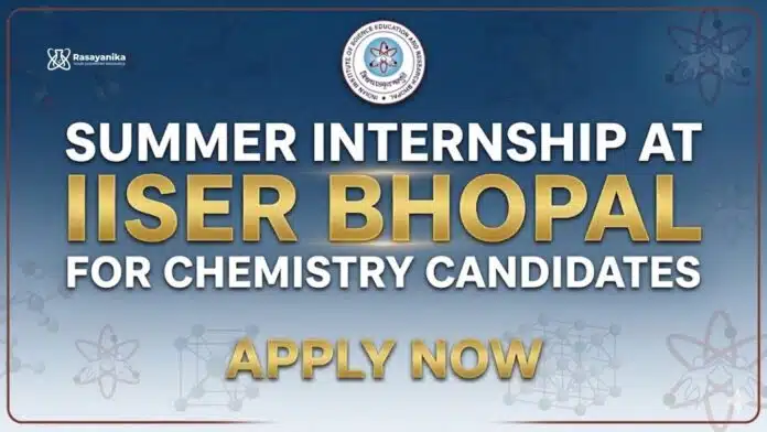 Summer Internship at IISER Bhopal for Chemistry Graduates Apply Summer Internship at IISER Bhopal for Chemistry Graduates Apply