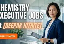 Deepak Nitrite Hiring Chemical Executive – Apply for Production Role Chemistry Executive Jobs at Deepak Nitrite | Candidates Apply
