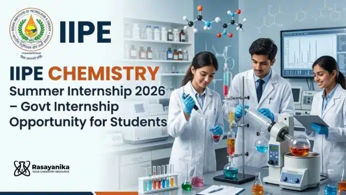 Chemistry Summer Internship at IIPE | Candidates Apply Now Chemistry Summer Internship at IIPE | Candidates Apply Now