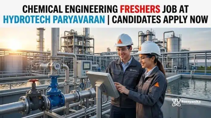 Chemical Engineering Freshers Job at Hydrotech Paryavaran|Apply Chemical Engineering Freshers Job at Hydrotech Paryavaran|Apply