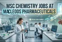 Macleods Pharmaceuticals Walk-In Interview 2025 – Multiple Vacancies for MSc Chemistry & Engineering Roles MSc Chemistry Jobs at Macleods Pharmaceuticals | Apply Now