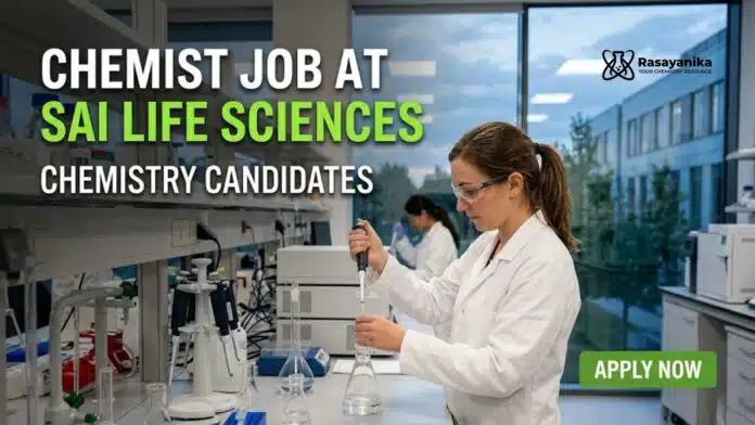 Chemist Job at Sai Life Sciences | Chemistry Candidates | Apply Chemist Job at Sai Life Sciences | Chemistry Candidates | Apply