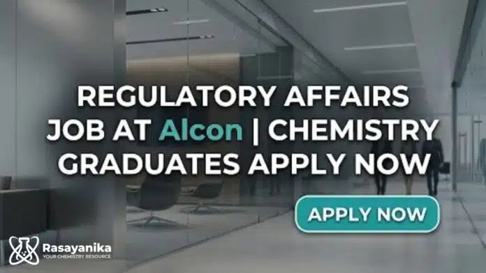 Regulatory Affairs Job at Alcon | Chemistry Graduates Apply Now Regulatory Affairs Job at Alcon | Chemistry Graduates Apply Now