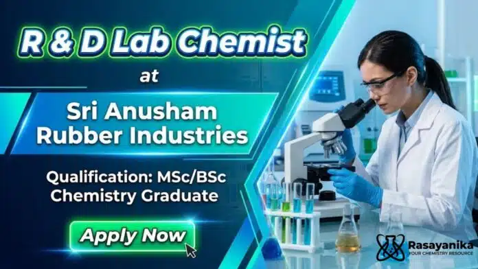 R&D Lab Chemist Job at Sri Anusham Rubber Industries | Chemistry Graduates Apply Now R&D Lab Chemist Job at Sri Anusham Rubber Industries | Chemistry Graduates Apply Now