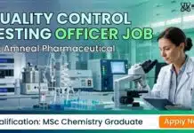 Amneal Hiring Quality Control Testing Officer | Chemistry Graduates Apply Now M.Sc Chemistry Jobs Amneal | Quality Control Job