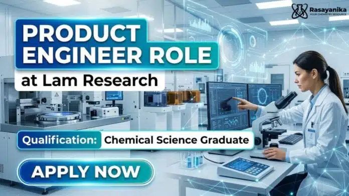 Chemical Engineering Jobs at Lam Research | Product Engineer Role Chemical Engineering Jobs at Lam Research | Product Engineer Role
