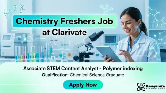 MSc Chemistry Freshers Job at Clarivate | Apply Now for Associate STEM Content Analyst Role MSc Chemistry Freshers Job at Clarivate | Apply Now for Associate STEM Content Analyst Role