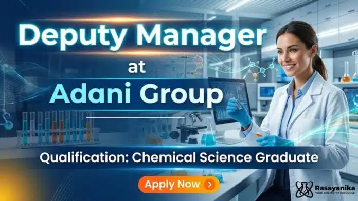 MSc Chemistry Job at Adani Group | Apply Now for Deputy Manager Role MSc Chemistry Job at Adani Group | Apply Now for Deputy Manager Role