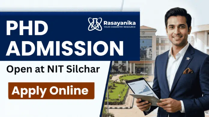 PhD Admission NIT Silchar PhD Admission PhD Program 2026 research admission India institute PhD Admission NIT Silchar PhD Admission PhD Program 2026 research admission India institute