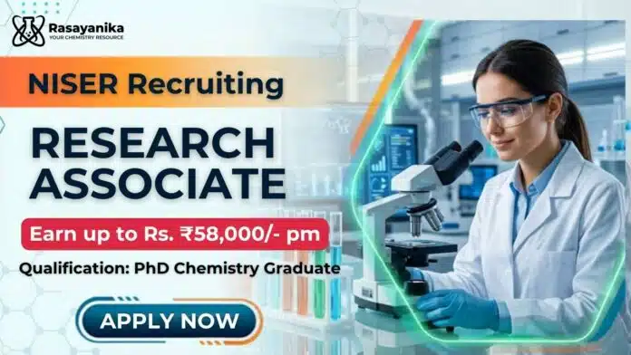 PhD Chemistry Job at NISER | Apply Now for Research Associate Position PhD Chemistry Job at NISER | Apply Now for Research Associate Position