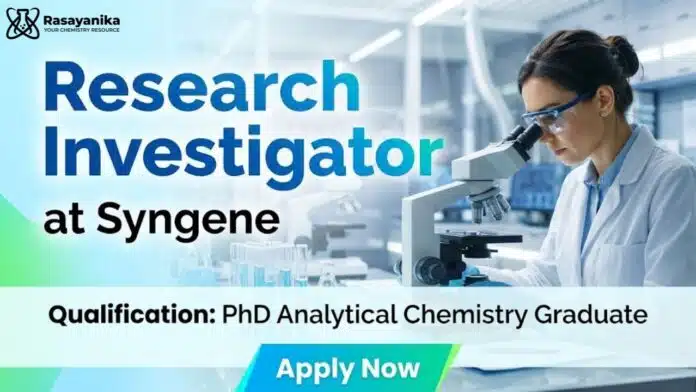 PhD Chemistry Job at Syngene | Apply Now for Research Investigator PhD Chemistry Job at Syngene | Apply Now for Research Investigator