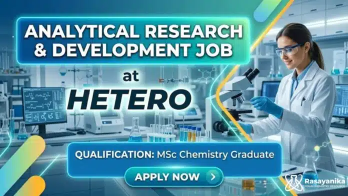 MSc Chemistry Job at Hetero | Apply Now for R&D Jobs MSc Chemistry Job at Hetero | Apply Now for R&D Jobs