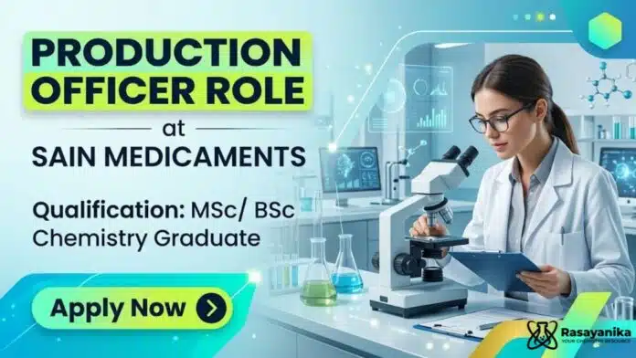 Production Officer Job at Sain Medicaments | MSc Chemistry Graduates Apply Now Production Officer Job at Sain Medicaments | MSc Chemistry Graduates Apply Now