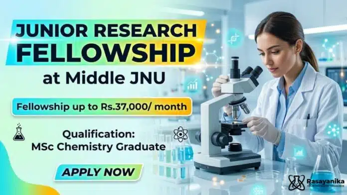 Research Fellowship at JNU | MSc Chemistry Graduates Apply Now Research Fellowship at JNU | MSc Chemistry Graduates Apply Now