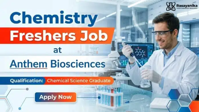 MSc Chemistry Freshers Job at Anthem Biosciences | Apply Now MSc Chemistry Freshers Job at Anthem Biosciences | Apply Now