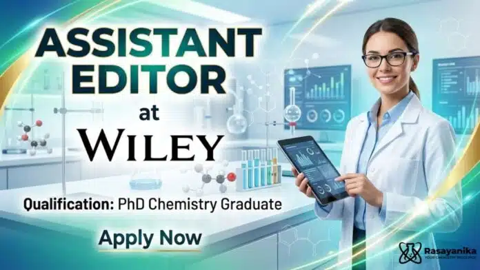 PhD Chemistry Job at Wiley | Apply Now for Assistant Editor Role PhD Chemistry Job at Wiley | Apply Now for Assistant Editor Role