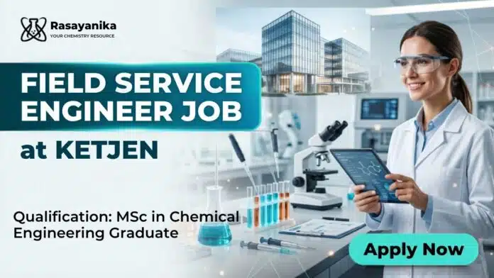 Chemical Engineering Job at Ketjen | Apply for Service Engineer Role Chemical Engineering Job at Ketjen | Apply for Service Engineer Role