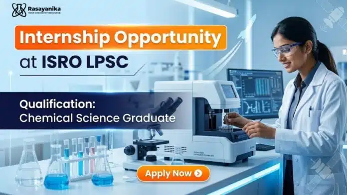 Government Internship for Chemistry Students | ISRO Internship 2026 Government Internship for Chemistry Students | ISRO Internship 2026