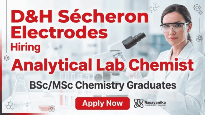Chemist Jobs at D&H Sécheron Electrodes Pvt Ltd for Chemistry Jobs Chemist Jobs at D&H Sécheron Electrodes Pvt Ltd for Chemistry Jobs