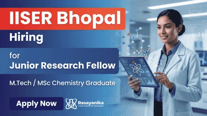 Junior Research Fellow opportunity at IISER Bhopal Recruitment in Chemical Research Junior Research Fellow opportunity at IISER Bhopal Recruitment in Chemical Research