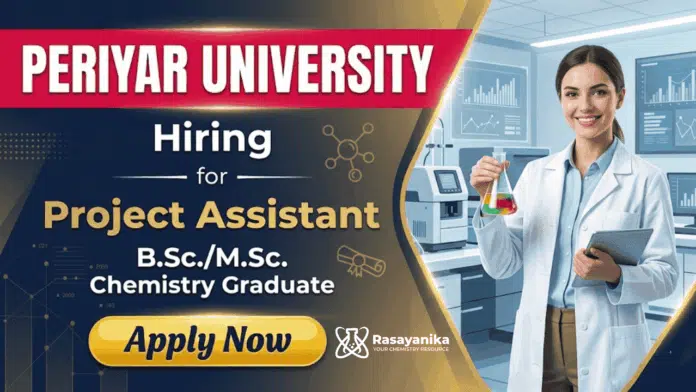 Project Assistant Jobs at Periyar University in chemistry research Project Assistant Jobs at Periyar University in chemistry research