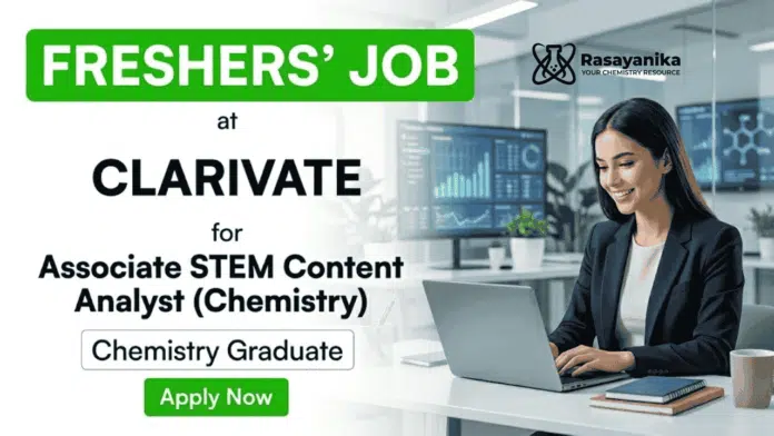 Chemistry jobs for freshers Associate STEM Content Analyst job Clarivate Careers hiring in Chennai hybrid role Chemistry jobs for freshers Associate STEM Content Analyst job Clarivate Careers hiring in Chennai hybrid role