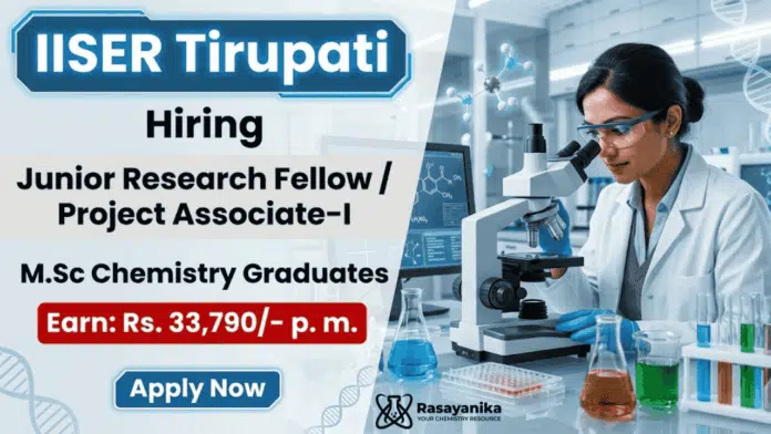 Research jobs IISER Tirupati recruitment Government research jobs chemistry project role India Research jobs IISER Tirupati recruitment Government research jobs chemistry project role India