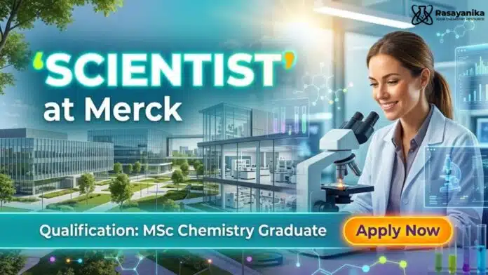Scientist Job at Merck | MSc Chemistry Graduates Apply Now Scientist Job at Merck | MSc Chemistry Graduates Apply Now