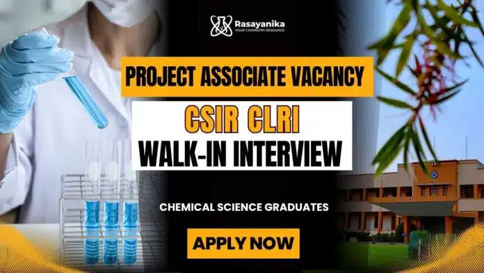 CSIR CLRI Recruitment 2026 for Project Associate Job CSIR CLRI Recruitment 2026 for Project Associate Job
