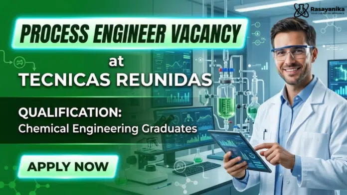 Process Engineer at Tecnicas Reunidas | Chemical Engineering Jobs Chennai Process Engineer at Tecnicas Reunidas | Chemical Engineering Jobs Chennai
