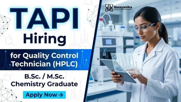 TAPI Hiring for Quality Control Jobs | Chemistry Candidates Apply Now TAPI Hiring for Quality Control Jobs | Chemistry Candidates Apply Now