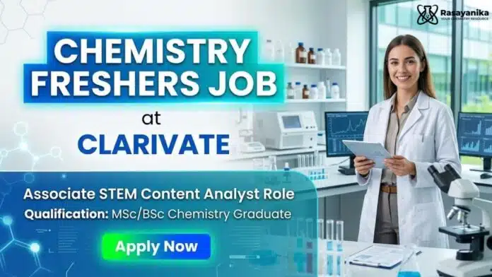 MSc Chemistry Freshers Job at Clarivate | STEM Content Analyst MSc Chemistry Freshers Job at Clarivate | STEM Content Analyst