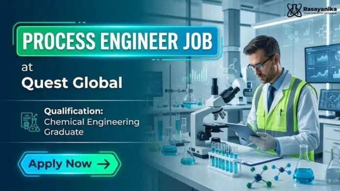 Chemical Engineering Job at Quest Global | Process Engineer Role Chemical Engineering Job at Quest Global | Process Engineer Role