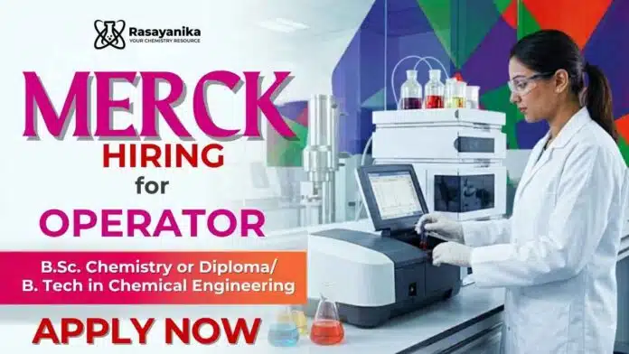 BSc Chemistry Jobs at Merck Career for Operator Job in Bangalore BSc Chemistry Jobs at Merck Career for Operator Job in Bangalore