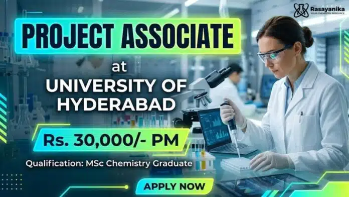 Project Associate Job at University of Hyderabad for MSc Chemistry Graduates Project Associate Job at University of Hyderabad for MSc Chemistry Graduates