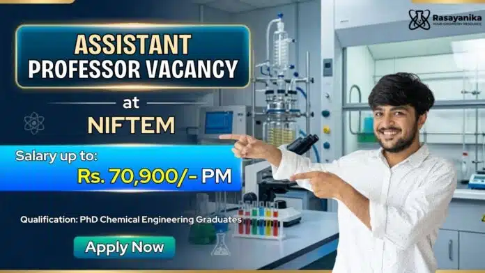Assistant Professor Recruitment at NIFTEM | Chemical Engineering Graduates Apply Now Assistant Professor Recruitment at NIFTEM | Chemical Engineering Graduates Apply Now