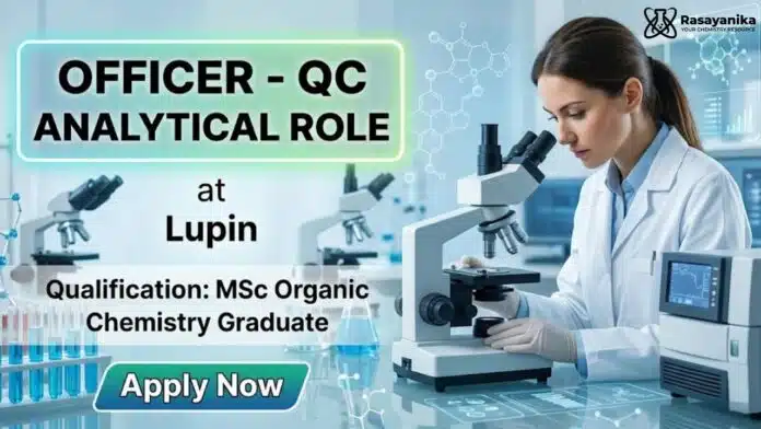 MSc Chemistry Job at Lupin | QC Officer Role MSc Chemistry Job at Lupin | QC Officer Role