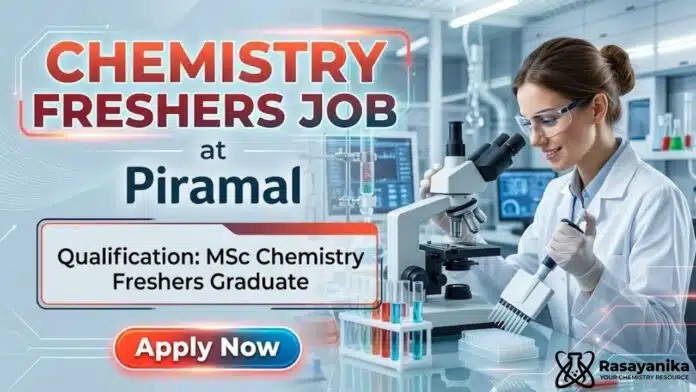 MSc Chemistry Freshers Job at Piramal | R&D Trainee Role MSc Chemistry Freshers Job at Piramal | R&D Trainee Role