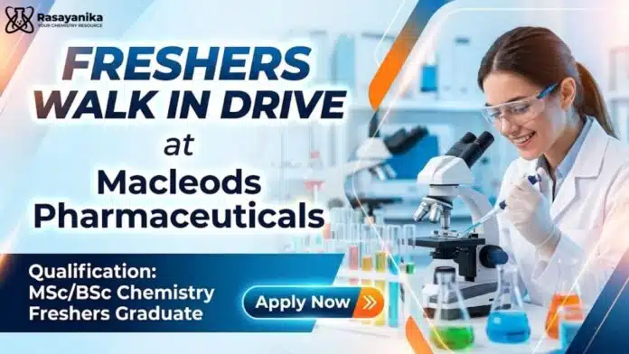 MSc Chemistry Freshers Job – Macleods Pharmaceuticals Vacancy MSc Chemistry Freshers Job – Macleods Pharmaceuticals Vacancy
