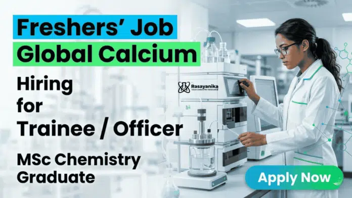 Chemistry Jobs Global Calcium Careers trainee jobs pharma QA Chemistry Jobs Global Calcium Careers trainee jobs pharma QA