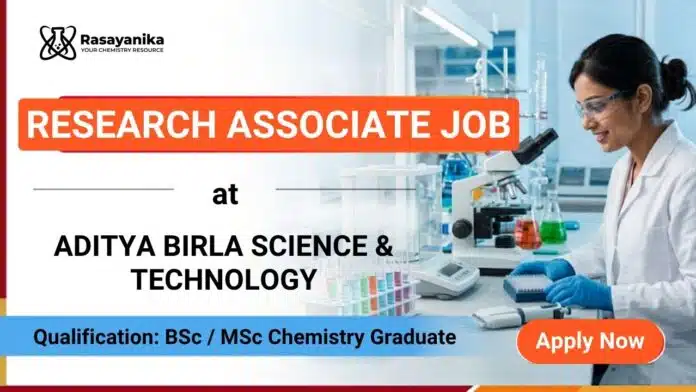 Research Associate Job at Aditya Birla | MSc Chemistry Graduates Apply Research Associate Job at Aditya Birla | MSc Chemistry Graduates Apply