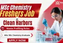 Clean Harbors Hiring MSc Chemistry Freshers Job | Waste Profiling Role MSc Chemistry Freshers Job at Clean Harbors | Waste Profiling Role