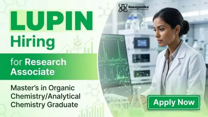Lupin Hiring for Research Associate Jobs | Organic Chemistry Candidates Apply Now Lupin Hiring for Research Associate Jobs | Organic Chemistry Candidates Apply Now
