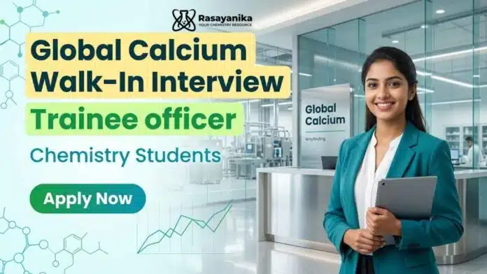 Chemistry fresher job at Global Calcium Careers for trainee jobs in API Production Chemistry fresher job at Global Calcium Careers for trainee jobs in API Production