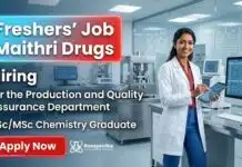Chemistry Fresher Jobs at Maithri Drugs – Quality Assurance Jobs | Walk-in interview Maithri Drugs hiring freshers for chemistry fresher jobs and quality assurance jobs in API production.