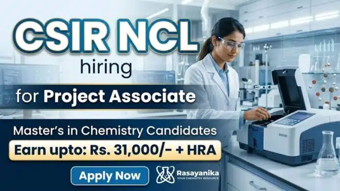 CSIR NCL Recruitment Offering Project Associate Jobs in Advanced Chemistry Research CSIR NCL Recruitment Offering Project Associate Jobs in Advanced Chemistry Research